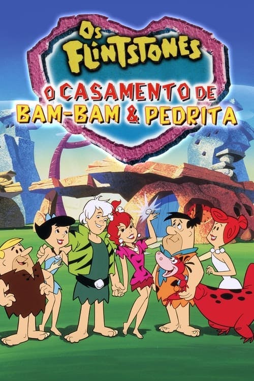 Os Flintstones – O Casamento de Bam-Bam & Pedrita