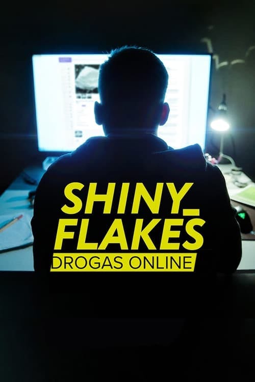 Shiny_Flakes: Drogas Online poster