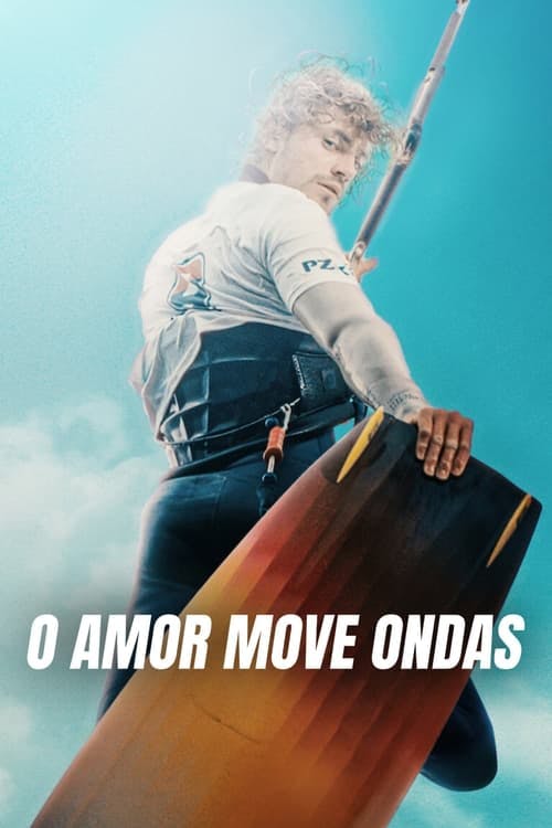 O Amor Move Ondas poster