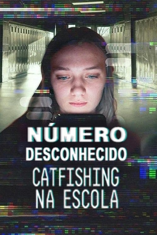 Número Desconhecido: Catfishing na Escola poster