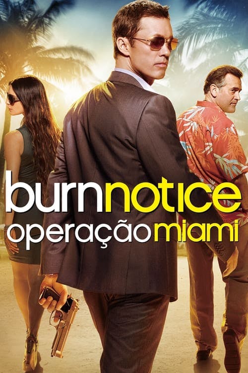 Assistir Burn Notice: Operação Miami Online em HD