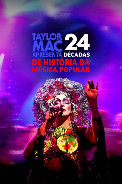 Taylor Mac Apresenta: 24 Décadas de História da Música Popular poster