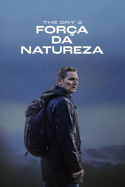 The Dry 2: Força da Natureza poster