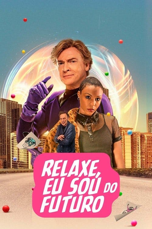 Relaxe, Eu Sou do Futuro poster