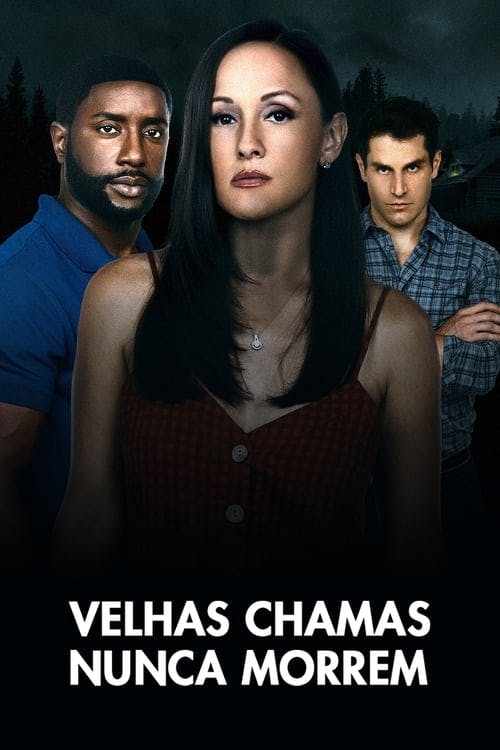 Velhas Chamas Nunca Morrem poster