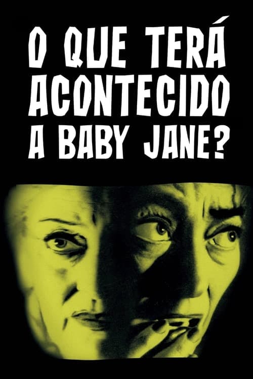 O Que Terá Acontecido a Baby Jane? poster