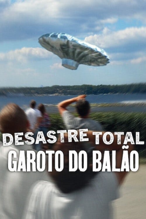 Desastre Total: Garoto do Balão poster