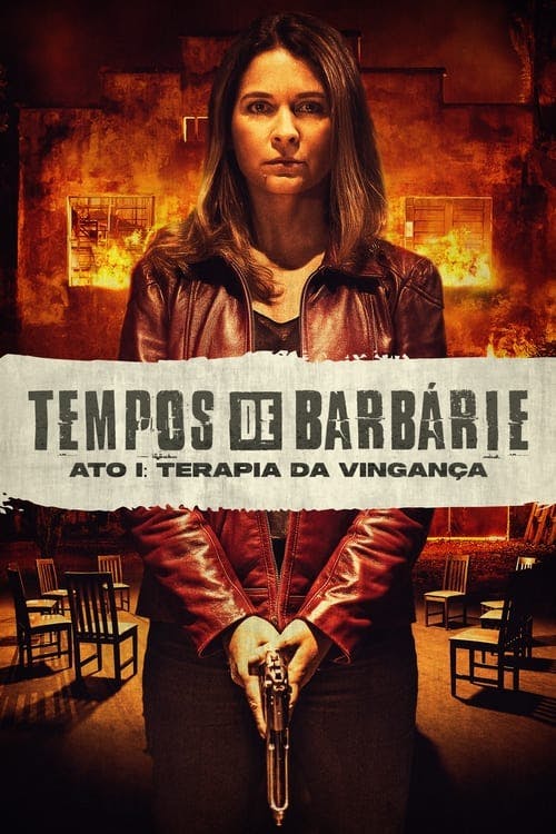 Tempos de Barbárie - Ato I: Terapia da Vingança poster