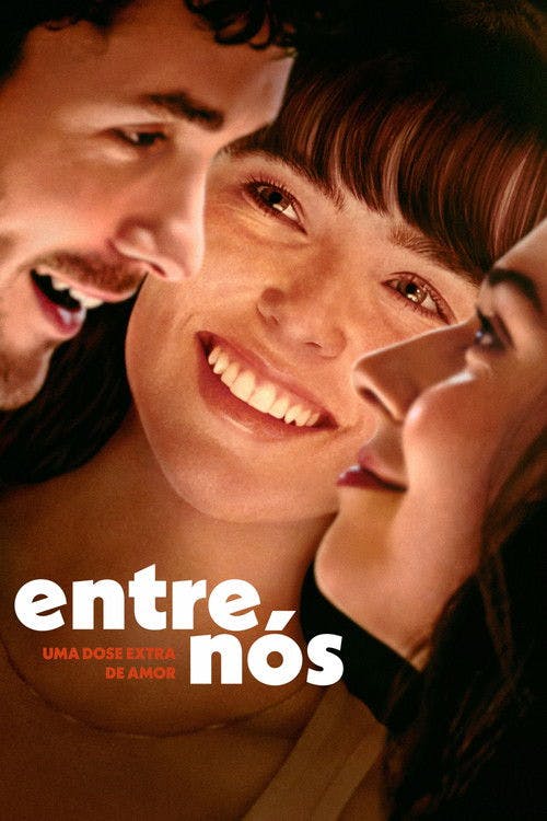 Entre Nós: Uma Dose Extra de Amor poster