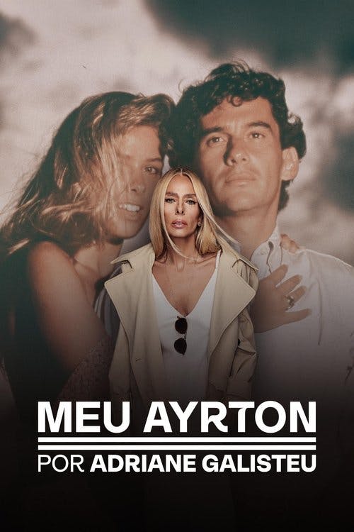 Meu Ayrton, por Adriane Galisteu poster