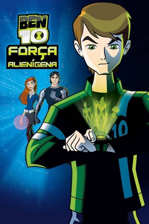 Assistir Ben 10: Força Alienígena Online em HD