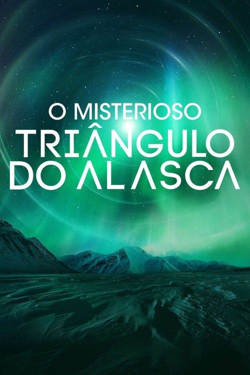 O Misterioso Triângulo do Alasca poster