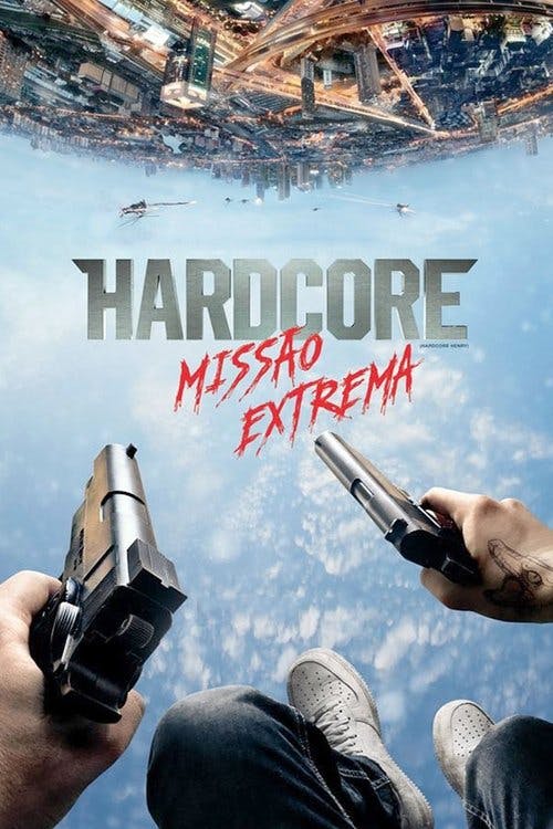 Hardcore: Missão Extrema poster