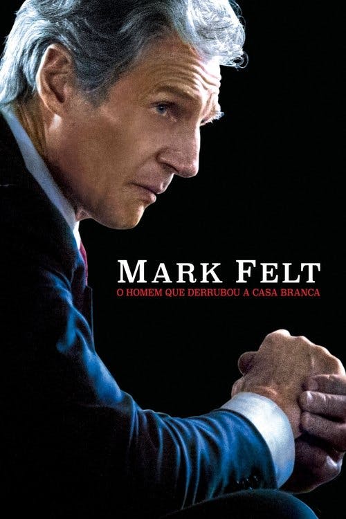 Mark Felt: O Homem Que Derrubou a Casa Branca poster