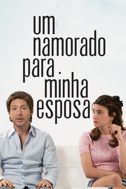Um Namorado Para Minha Esposa poster