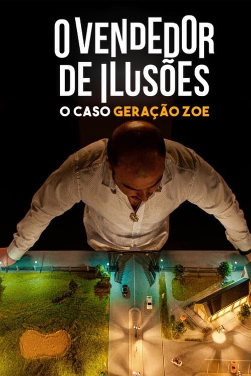 O Vendedor de Ilusões: O Caso Geração Zoe poster