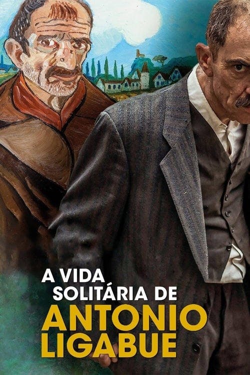 A vida solitária de Antonio Ligabue poster