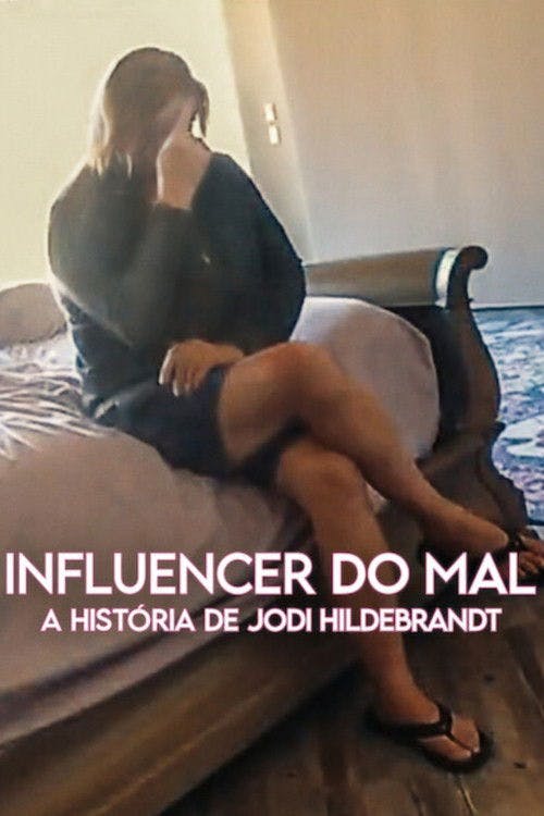Influencer do Mal: A História de Jodi Hildebrandt poster