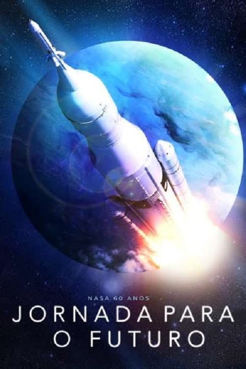 Nasa 60 anos: Jornada para o Futuro poster