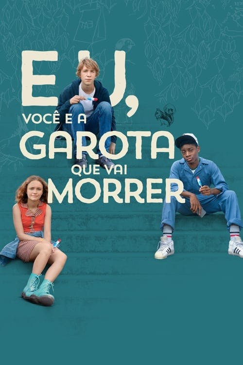 Eu, Você e a Garota Que Vai Morrer poster