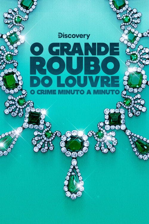 O Grande Roubo do Louvre: O Crime Minuto a Minuto poster