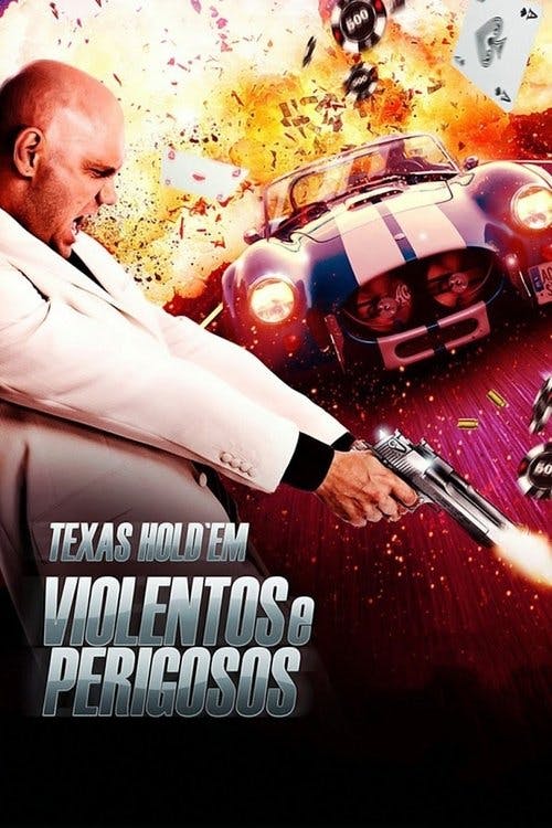 Texas Hold'Em: Violentos e Perigosos poster