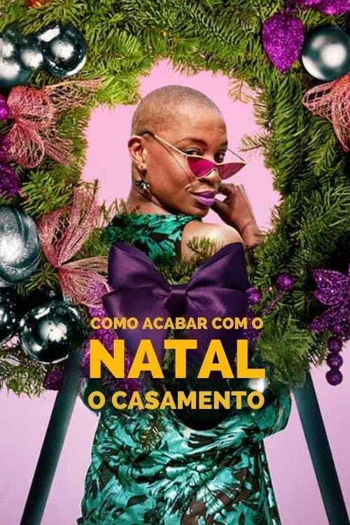 Como Acabar Com o Natal: O Casamento poster