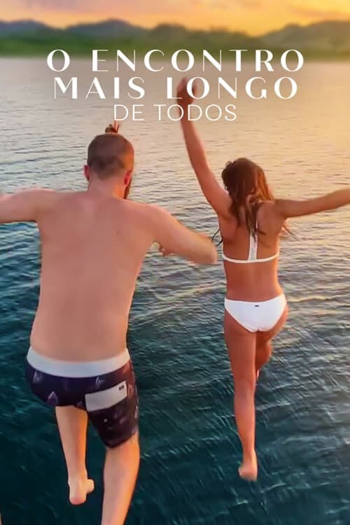 O Encontro Mais Longo de Todos poster