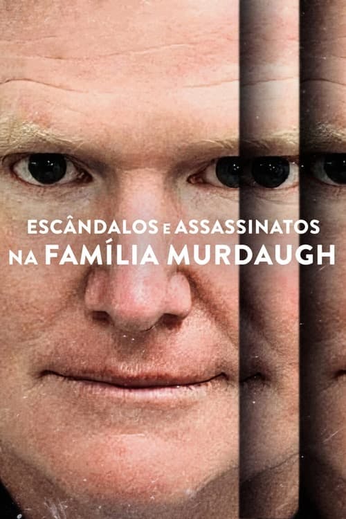 Assistir Escândalos e Assassinatos na Família Murdaugh Online em HD