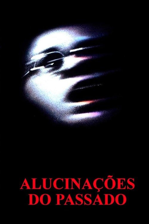 Alucinações do Passado poster