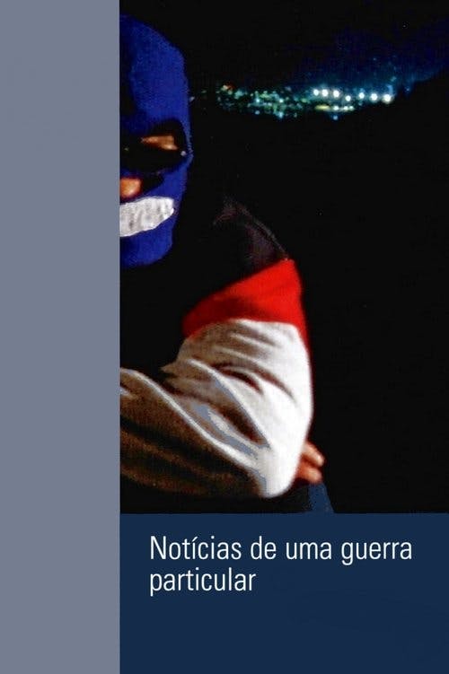 Notícias de uma Guerra Particular poster