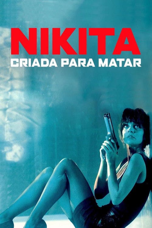 Nikita: Criada para Matar poster