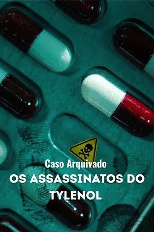 Caso Arquivado: Os Assassinatos do Tylenol poster
