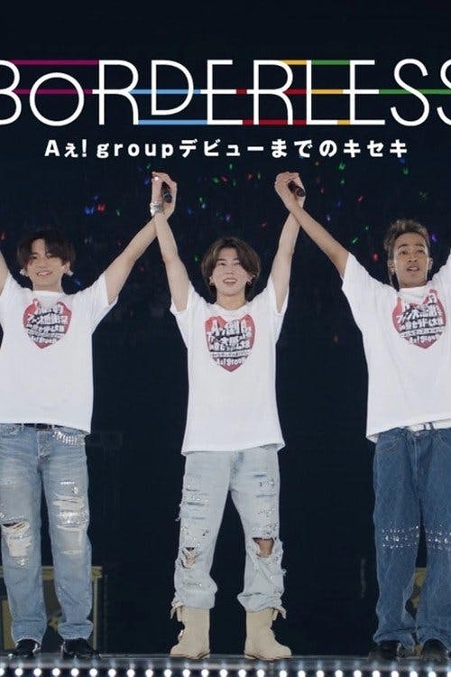 BORDERLESS　Aぇ! group デビューまでのキセキ poster