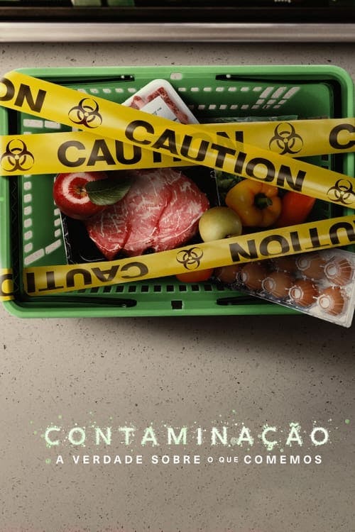 Contaminação: A Verdade Sobre o que Comemos poster