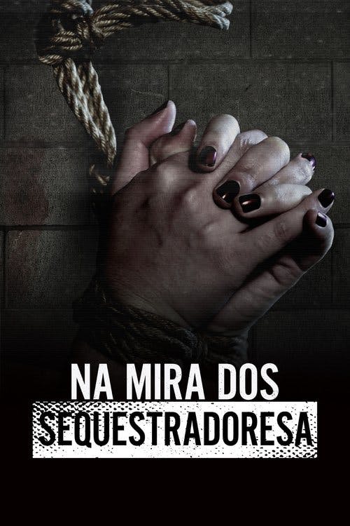 Na Mira dos Sequestradores poster