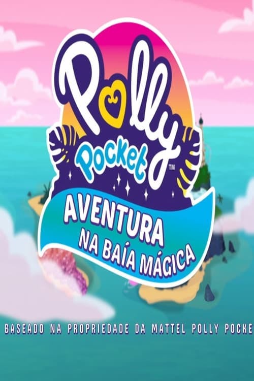 Polly Pocket Aventura Na Baía Mágica poster