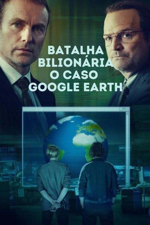 Batalha Bilionária: O Caso Google Earth poster