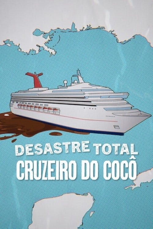 Desastre Total: Cruzeiro do Cocô poster
