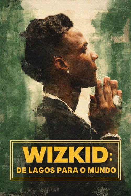 Wizkid: De Lagos Para o Mundo poster