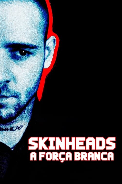 Skinheads - A Força Branca poster