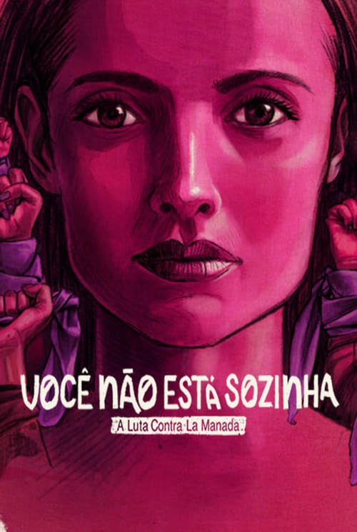 Você Não Está Sozinha: A Luta Contra La Manada poster