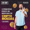 Feed 3 principais erros no mercado de criptomoedas psd