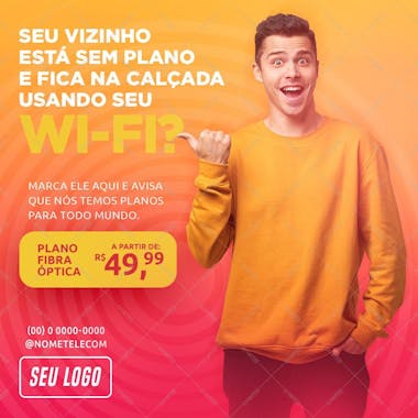 Seu vizinho está sem plano?