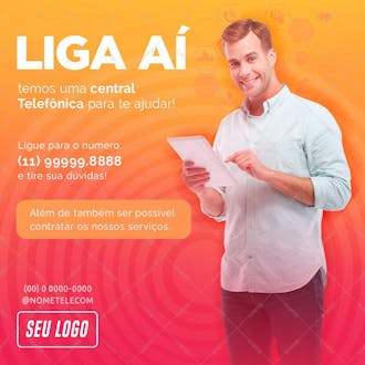 Liga aí! central telefonica para te ajudar!