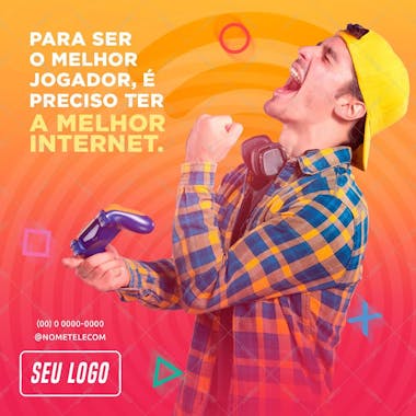 Para ser o melhor jogador, é preciso ter a melhor internet!