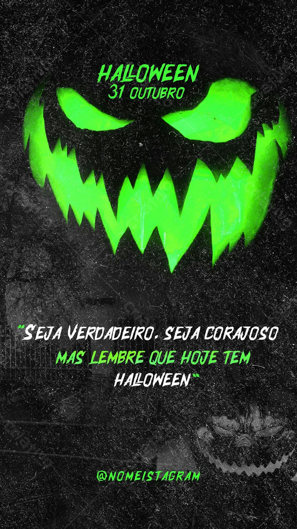 Stories Seja Corajoso Mas Lembre Que Hoje Tem Halloween Social Media Psd Editável