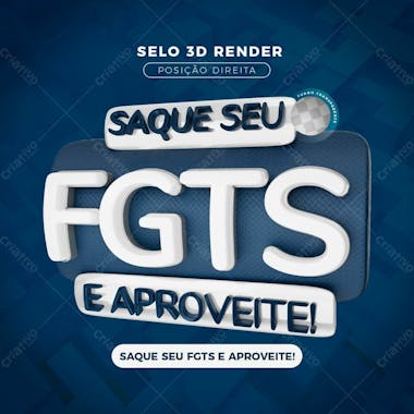 Saque seu fgts e aproveite selo 3d render posição lateral direita