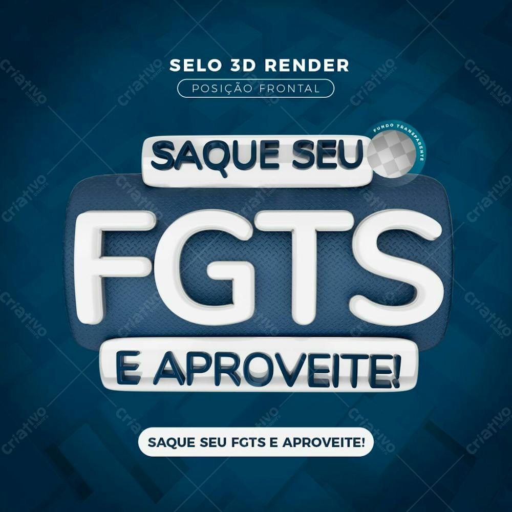 Saque Seu Fgts E Aproveite Selo 3D Render Posição Frontal