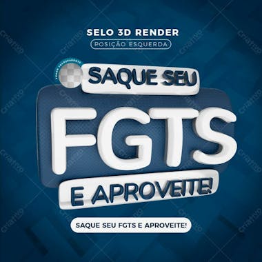 Saque seu fgts e aproveite selo 3d render posição lateral esquerda